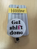 Hiddles Badge Reels - Get Shift Done