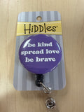 Hiddles Badge Reels -  Be Kind Spread Love Be Brave