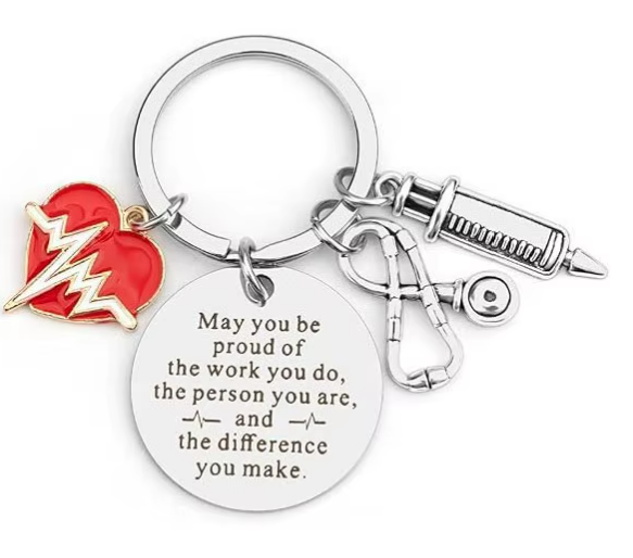 Key Chain for Nurses - May you be proud of the work you do, the person you are, and the difference you make