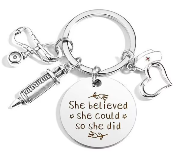 Key Chain for Nurses - She believed she could so she did.