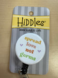 Hiddles Badge Reels - Spread Love Not Germs